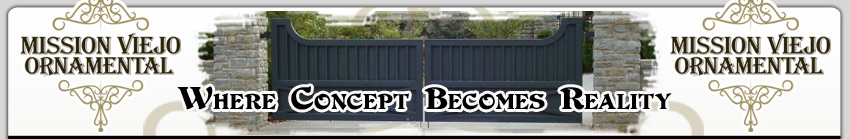 Mission Viejo Ornamental Iron : Located In Mission Viejo, CA : 949.858.1444