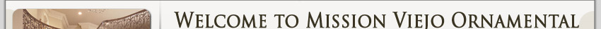 Welcome To Mission Viejo Ornamental Iron